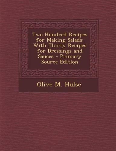 Two Hundred Recipes for Making Salads