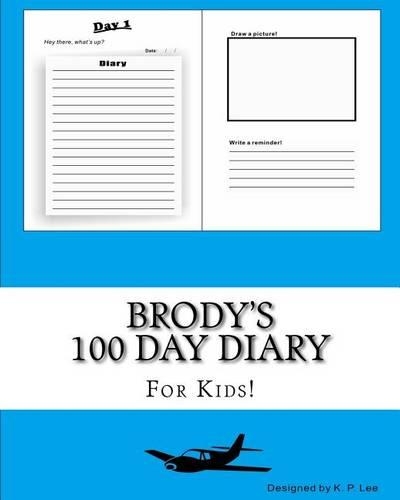 Brody's 100 Day Diary: (100 Day Diary)