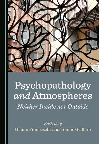 Psychopathology and Atmospheres: Neither Inside nor Outside