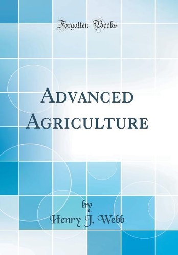 Advanced Agriculture (Classic Reprint)