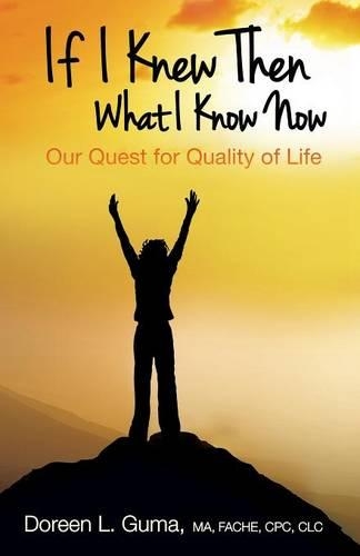 If I Knew Then What I Know Now: (English)