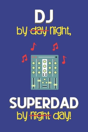 DJ by night, Superdad by day!