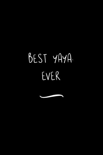 Best Yaya. Ever