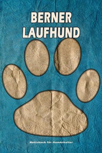Berner Laufhund Notizbuch für Hundehalter: Hunderasse Berner Laufhund. Ideal als Geschenk für Hundebesitzer - 6x9 Zoll (ca. Din. A5) - 100 Seiten - gepunktete Linien