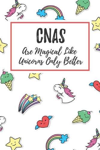 CNAs Are Magical Like Unicorns Only Better