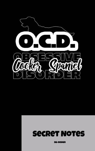 O.C.D - Obsessive Cocker Spaniel Disorder - Secret Notes