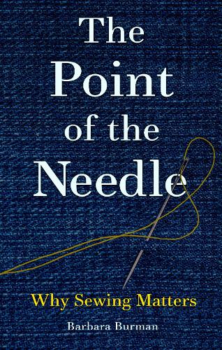 Point of the Needle: Why Sewing Matters