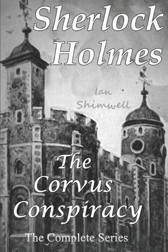 Sherlock Holmes The Corvus Conspiracy: The Complete Series(10 Holmes and Watson)