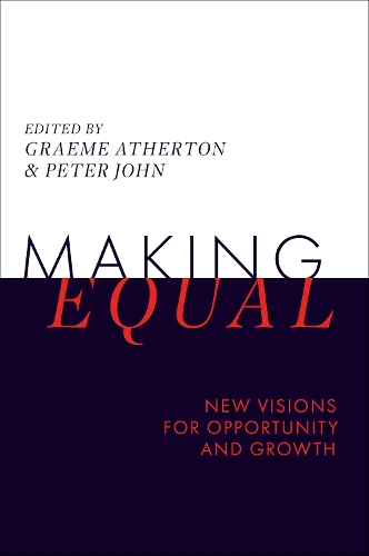 Making Equal: New Visions for Opportunity and Growth
