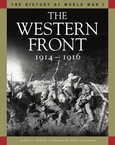 The Western Front 1914-1916: From the Schlieffen Plan to Verdun and the Somme(History of WWI)