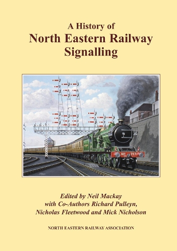 A History of North Eastern Railway Signalling