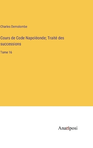 Cours de Code Napoléonde; Traité des successions