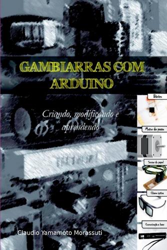 Gambiarras Com Arduino