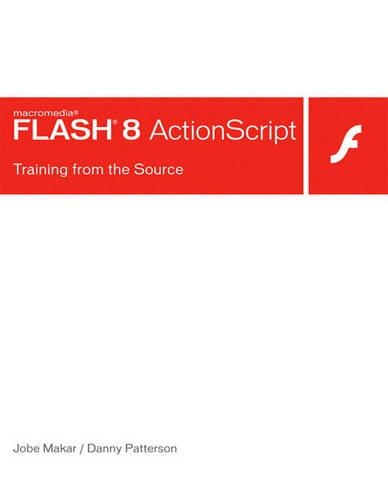 Macromedia Flash 8 ActionScript: Training from the Source