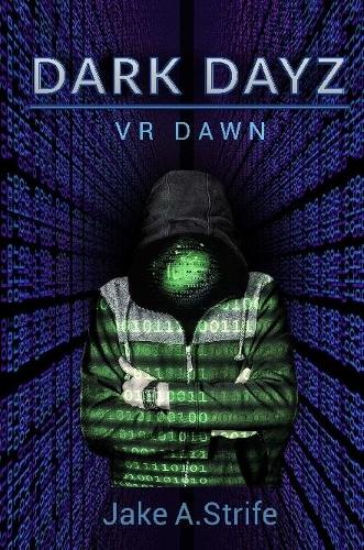 Dark Dayz: VR Dawn (book 1)