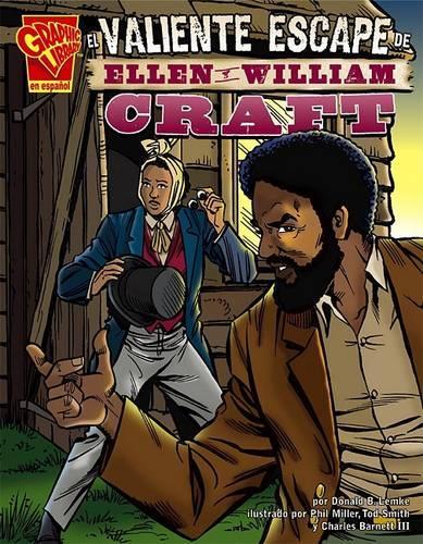 El Valiente Escape de Ellen Y William Craft: (Graphic History (Spanish Hardcover))