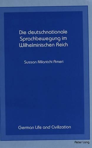 Die Deutschnationale Sprachbewegung im Wilhelminischen Reich
