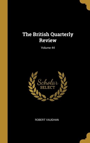 The British Quarterly Review; Volume 44