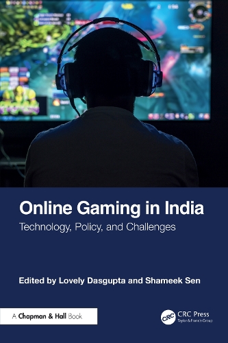 Online Gaming in India: Technology, Policy and Challenges: Technology, Policy, and Challenges
