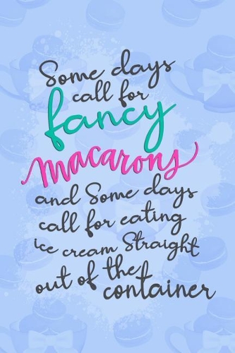 Some Days Call For Fancy Macarons: Blank Lined Notebook Journal Diary Composition Notepad 120 Pages 6x9 Paperback ( Macaron ) Blue