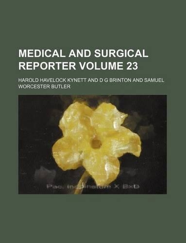 Medical and Surgical Reporter Volume 23