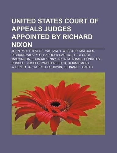 United States Court of Appeals Judges Appointed by Richard Nixon: John Paul Stevens, William H. Webster, Malcolm Richard Wilkey(English)