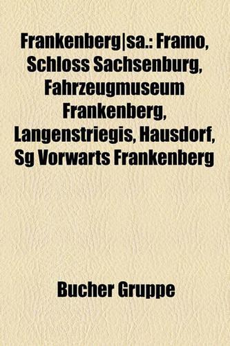 Frankenberg-Sa.: Framo, Schloss Sachsenburg, Fahrzeugmuseum Frankenberg, Langenstriegis, Hausdorf, Sg Vorwarts Frankenberg(German)
