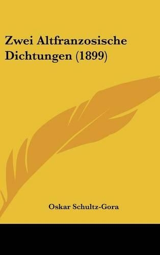 Zwei Altfranzosische Dichtungen (1899)
