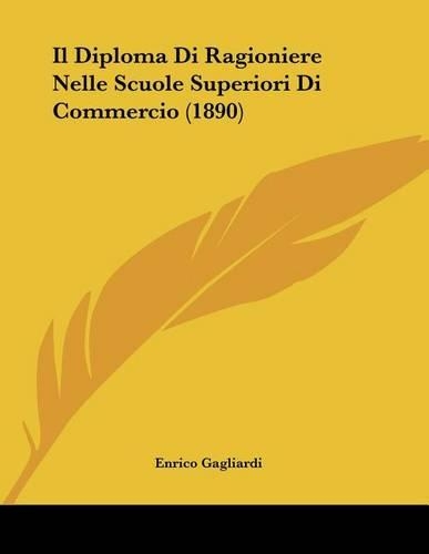 Il Diploma Di Ragioniere Nelle Scuole Superiori Di Commercio (1890)