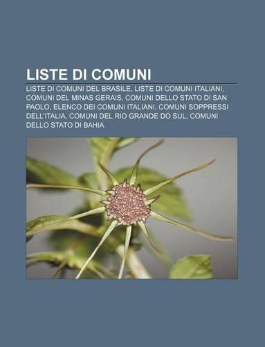 Liste Di Comuni: Liste Di Comuni del Brasile, Liste Di Comuni Italiani, Comuni del Minas Gerais, Comuni Dello Stato Di San Paolo(Italian)