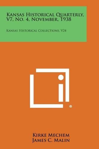 Kansas Historical Quarterly, V7, No. 4, November, 1938: Kansas Historical Collections, V24(English)