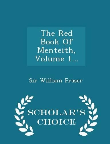 The Red Book of Menteith, Volume 1... - Scholar's Choice Edition