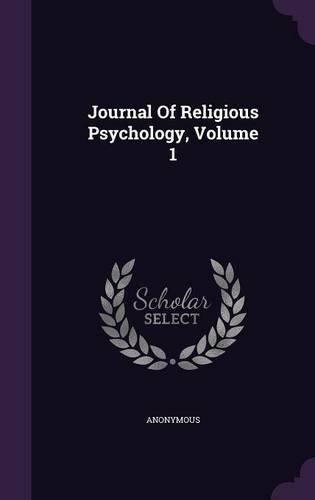 Journal of Religious Psychology, Volume 1