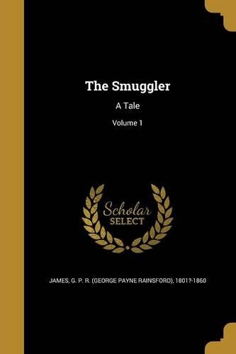 The Smuggler: A Tale; Volume 1