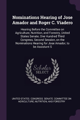 Nominations Hearing of Jose Amador and Roger C. Viadero