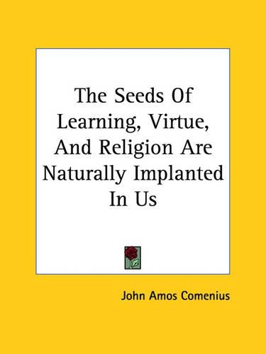 The Seeds Of Learning, Virtue, And Religion Are Naturally Implanted In Us