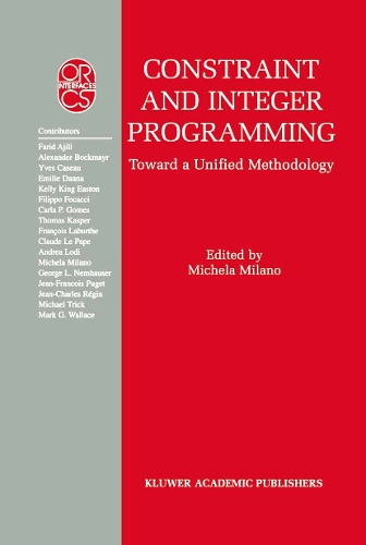Constraint and Integer Programming: Toward a Unified Methodology(27 Operations Research/Computer Science Interfaces Series)
