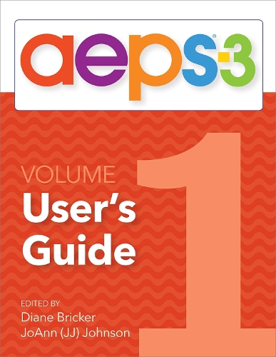 Assessment, Evaluation, and Programming System for Infants and Children (AEPS®-3): Curriculum, Volume 1: User's Guide