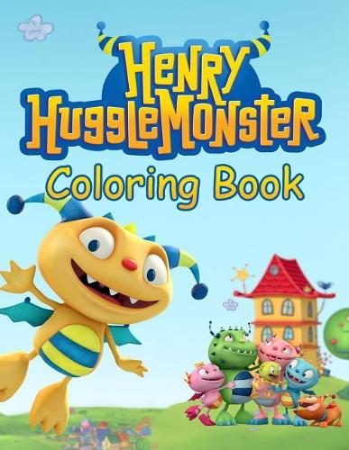 Henry Hugglemonster Coloring Book: One of the Best Coloring Book for Kids and Adults, Mini Coloring Book for Little Kids, Activity Book for All Family Members