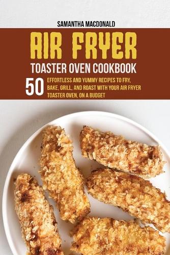 Air Fryer Toaster Oven Cookbook