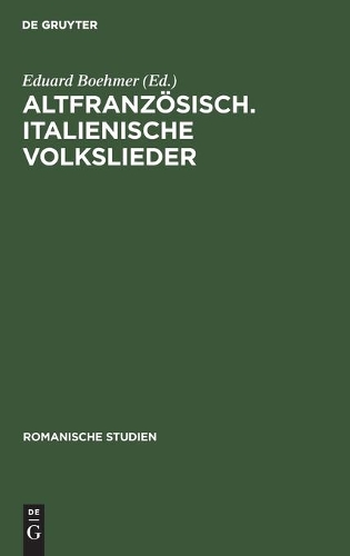Altfranzösisch. Italienische Volkslieder