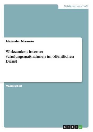 Wirksamkeit interner Schulungsmaßnahmen im öffentlichen Dienst: (German)