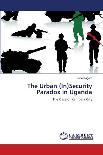 The Urban (In)Security Paradox in Uganda: (English)