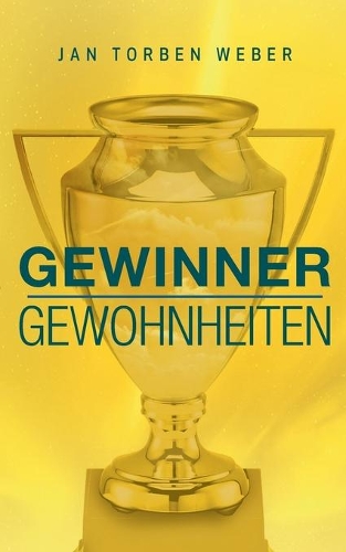 Gewinner-Gewohnheiten: Die Wurzeln des Erfolgs
