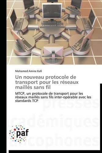 Un Nouveau Protocole de Transport Pour Les Réseaux Maillés Sans Fil: (Omn.Pres.Franc.)