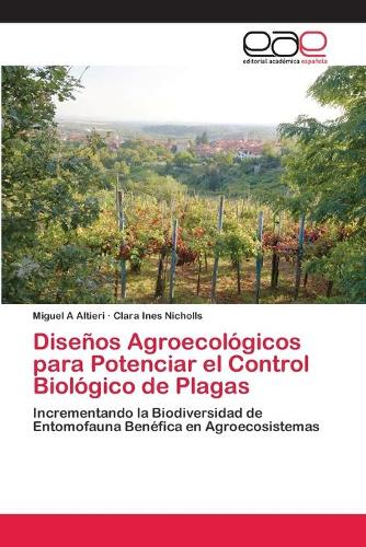 Diseños Agroecológicos para Potenciar el Control Biológico de Plagas