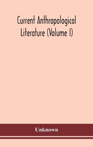 Current anthropological literature (Volume I)