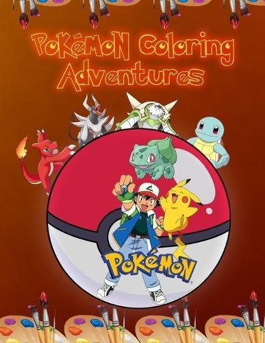 PoKéMoN Coloring Adventures: Enjoy lots of beautiful colors around us for our Pokémon friends