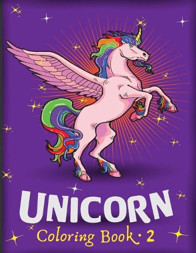 Unicorn Coloring Book - 2: Unicorn Coloring Pages for Kids Ages 8-12(4 My Coloring Book Serie)