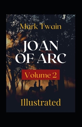 Joan of Arc - Volume 2 Illustrated